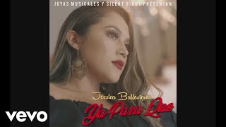 Jessica Ballesteros - Ya Para Que (Official Audio)