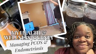 My Health & Wellness Journey: Managing PCOS and Endometriosis