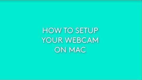 How To Setup Your Logitech Webcam on Mac