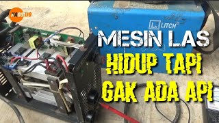 mesin las hidup tetapi tidak bisa untuk mengelas