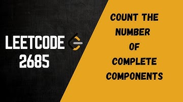 LeetCode 2685. Count the Number of Complete Components | Easy Explanation in Hindi + Code in Python