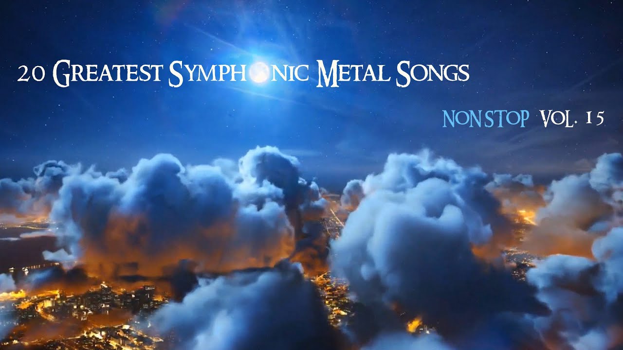 20 Greatest Symphonic Metal Songs NON STOP  VOL 15