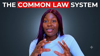 THE COMMON LAW SYSTEM | LEGAL SYSTEMS PART 2