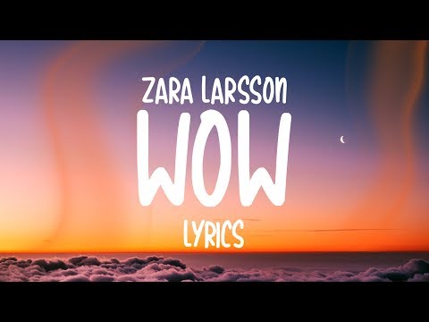 Zara Larsson - WOW (Lyrics)