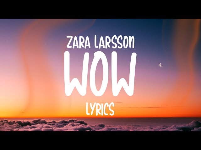 Zara Larsson - WOW (Lyrics) class=