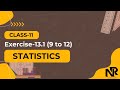Class 11 Maths | Statistics Ex 13.1 Q9 to Q12 | Chapter 13 | NCERT Solutions | NR Maths Classes