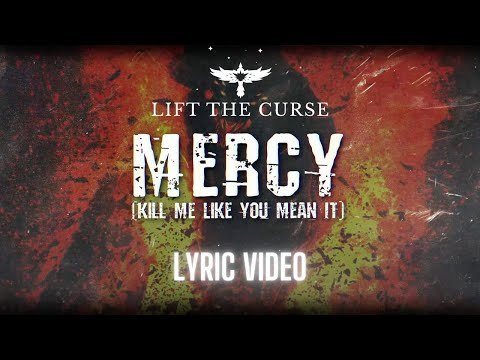 Lift The Curse “Mercy (Kill Me Like You Mean It)” Lyric Video