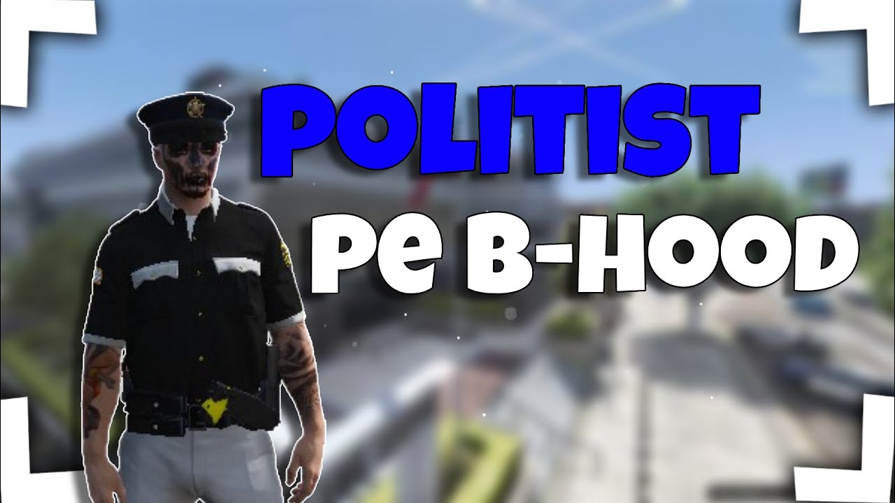 [RAGE:MP] VIATA IN POLITIE PE B-HOOD! *uninvite din prima zi..* - YouTube