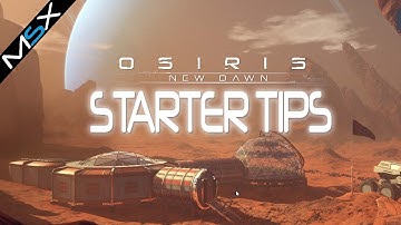 OSIRIS  -New Dawn -STARTER TIPS!