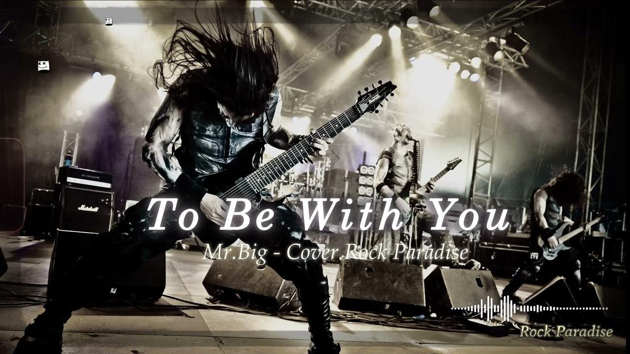To Be With You - Mr. Big (Rock Cover) || Rock Paradise, Covering The 90s Power Ballad Anthem