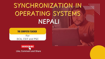 Synchronization in Operating System | OS Tutorial in Nepali | BCA | CSIT | – The Computer Teacher