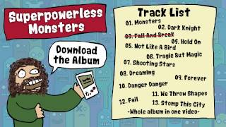 ♪ 03. Fall and Break (Superpowerless - Monsters) ♪