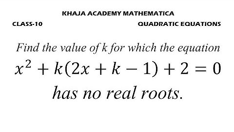 Find the value of k for which the equation x^2+k(2x+k-1)+2=0 has no real roots.