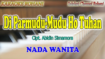 HO DO PANGONDIANKI ll KARAOKE ROHANI BATAK ll DI PARMUDU MUDU HO TUHAN ll NADA WANITA ES=DO