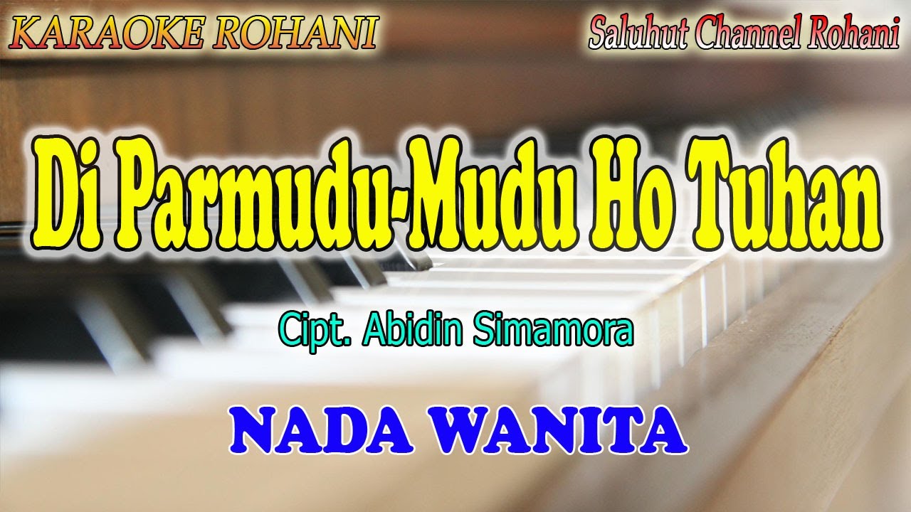 HO DO PANGONDIANKI ll KARAOKE ROHANI BATAK ll DI PARMUDU MUDU HO TUHAN ll NADA WANITA ES=DO