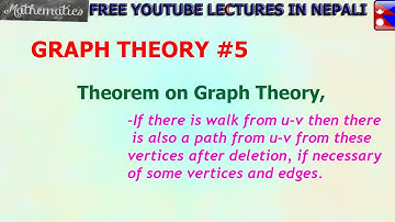 5. If there is walk u-v then there is u-v path if necessary after deleting some edge and vertex.