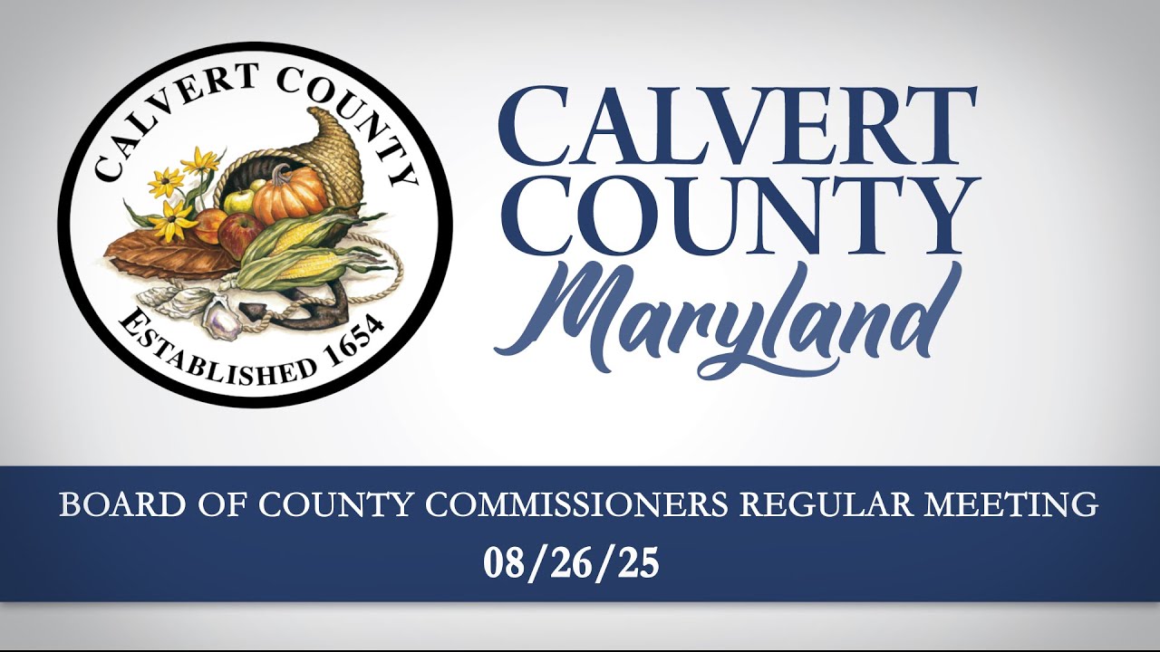 Board of County Commissioners Regular Meeting - Calvert County, MD - Aug. 26, 2025
