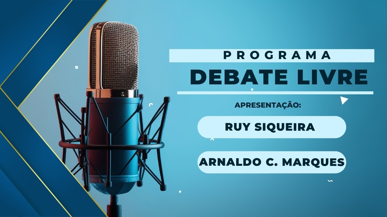DEBATE LIVRE COM RUY SIQUEIRA E ARNALDO C. MARQUES