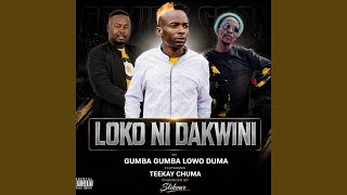 Loko ni dakwini (feat. Gumba Gumba lowo Duma & Dj Slikour)