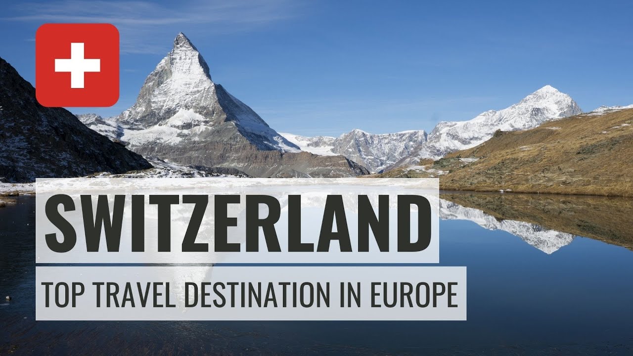 Switzerland | Beautiful Destinations in Europe, Top Travel Destinations in Europe 2021, Swiss Alps