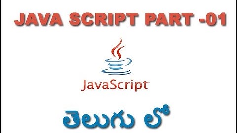 Java Script  tutorial for beginners in telugu Part 1