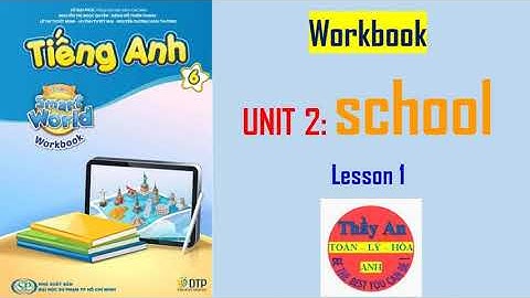BÀI TẬP TIẾNG ANH LỚP 6 MỚI ( Workbook - I Learn Smart World) - Unit 2. SCHOOL - Lesson 1