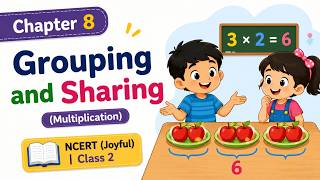 Famous Chapter 8: Grouping and Sharing (Multiplication) - NCERT (Joyful) | Class 2 Profile