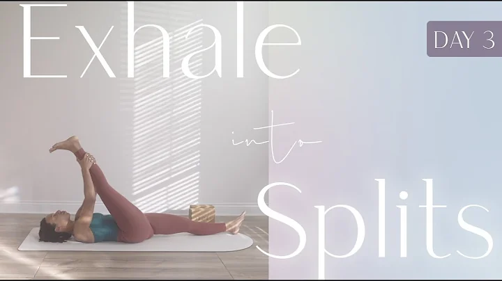 Exhale to Splits | A 30 Day Journey to Get Your Sp...