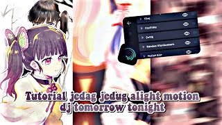 TUTORIAL JEDAG JEDUG ALIGHT MOTION DJ TOMORROW TONIGHT