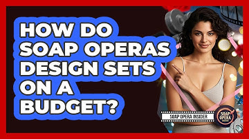 How Do Soap Operas Design Sets On A Budget? - Soap Opera Insider