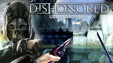 Dishonored: PC | Ultra Settings | EVGA GTX 660 Ti | i7 2600K