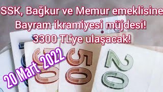 Ssk, Bağkur Ve Memur Emeklisine Bayram Ikramiyesi Müjdesi 3300 Liraya Ulaşacak Ne Zaman Verilecek?