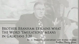 Brother Branham explains what "Emulations" means in Galatians 5:20 to Brother Pearry Green