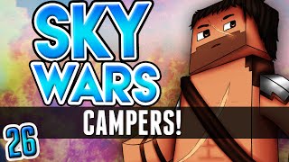 CAMPERS!! - Minecraft: Sky Wars #26