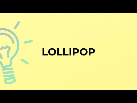 What is the meaning of the word LOLLIPOP? 