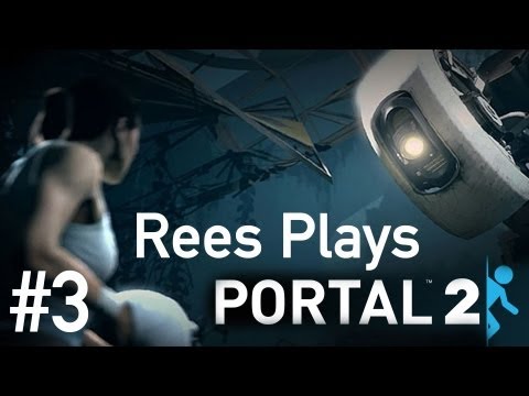 Rees Plays Portal 2, Part 3: Back to Testing...