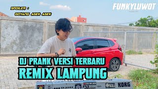 DJ PRANK VERSI TERBARU REMIX LAMPUNG FULL BASS AYING ADI || BUJANG ORGEN LAMPUNG 2024