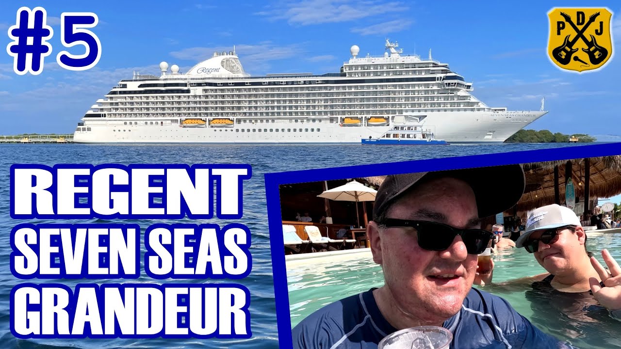 Regent Seven Seas Grandeur Pt.5 - Costa Maya Beach Escape & Open Bar, Chartreuse Dinner, Pasion Show