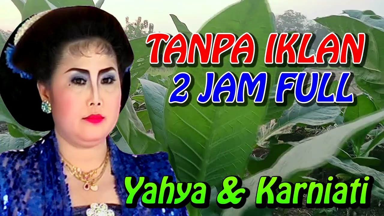 TANPA IKLAN - YAHYA CS - 2 JAM NONSTOP TAYUB TUBAN