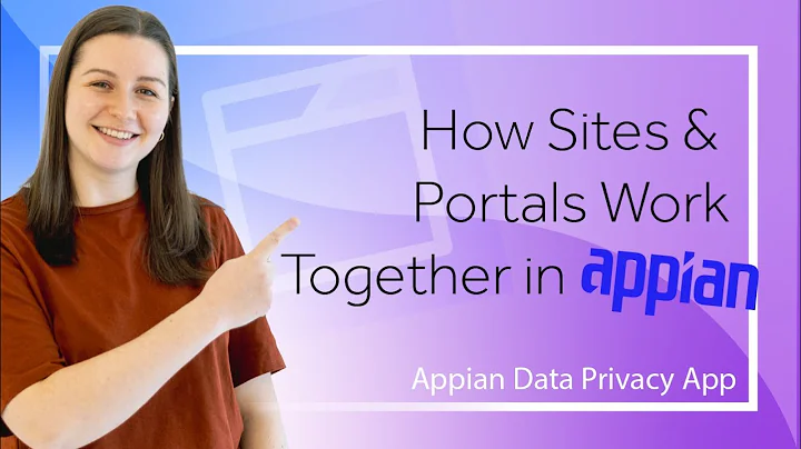 How Do Sites and Portals Work Together in Appian? | Appian Data Privacy App