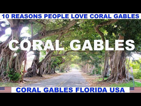 10 REASONS WHY PEOPLE LOVE CORAL GABLES FLORIDA USA