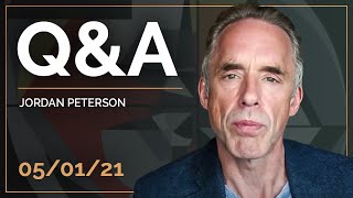 Q&A 05-01-2021 | Jordan B. Peterson