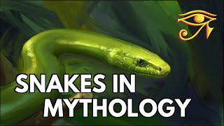 Snakes in Mythology &amp; Folklore