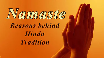 Namaste - The Real Meaning of " Namaskar" - Reasons Behind Hindu Traditions - Indian Greeting