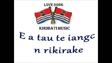 KIRIBATI SONG : Nei nanou ae aki totoki kona uringai