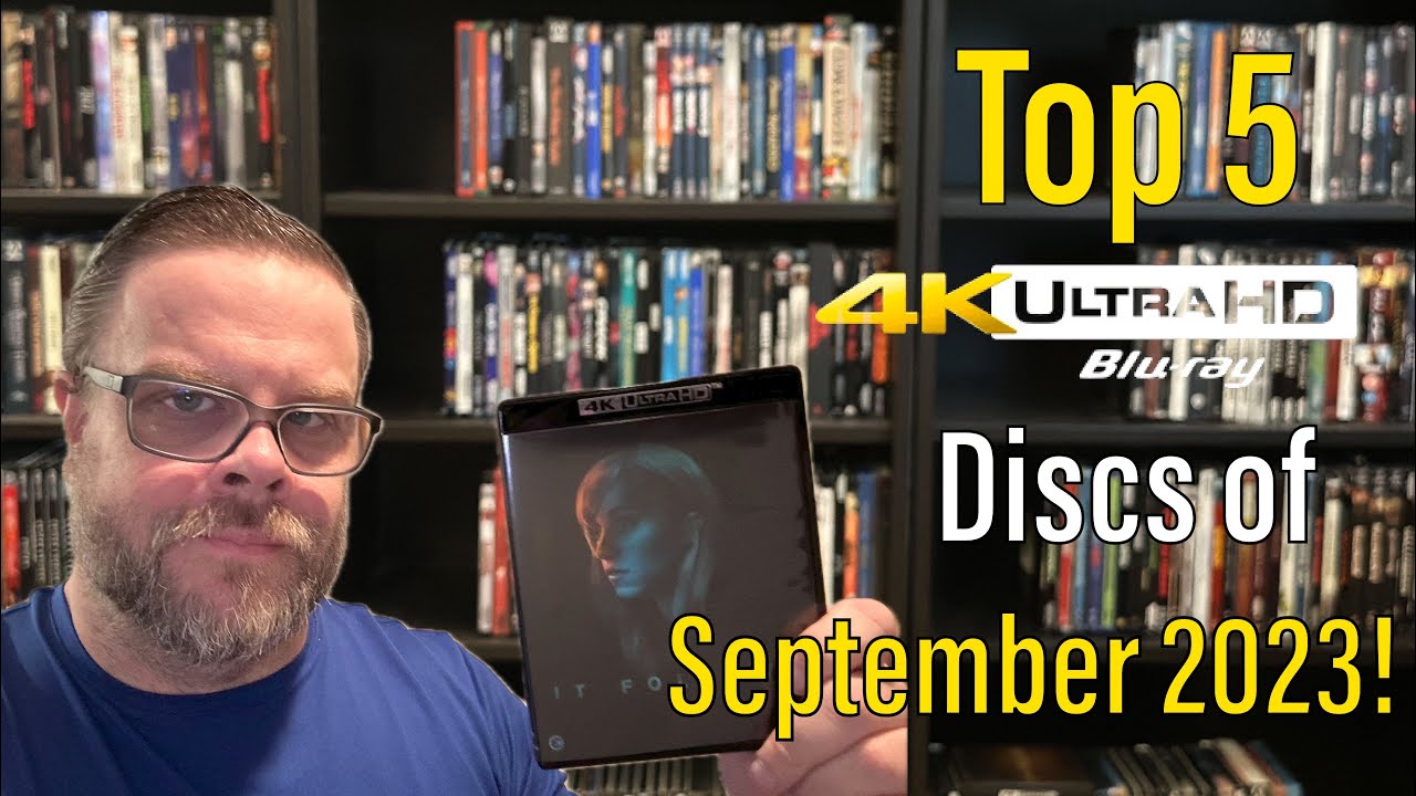 Top 5 4K UHD Blu-ray Discs of September 2023! 