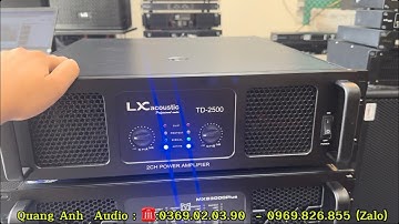 KHỦNG LONG : Khoẻ Nhất Hãng LXacoustic Cục Đẩy TD-2500 ( Mạch Class TD ) Công Suất 2500w Chuyên Sub 