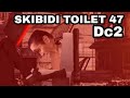 Skibidi toliet 47 dc2 @DaFuqBoom