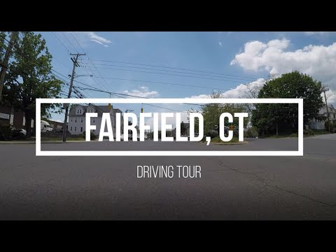 Driving Tour of FAIRFIELD, CT!
