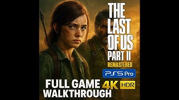 The Last of Us Game Part 2 Remastered  PS5 Pro | Full Game Walkthrough in 4K HDR 60FPS (15)